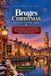 Bruges Bruges Christmas Travel Guide 2026: Discover Winter Glow, Christmas Markets & Festive Lights, Belgian Chocolate, Romantic Winter Experiences, Best ... to Stay & Ready-to-Use Holiday Itineraries
