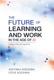 The Future of Learning and Work in the AI Age: Career After Algorithm