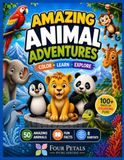 Amazing Animal Adventures: A Fun Animal Coloring Book with Facts for Kids Ages 4–10 | Color, Learn & Explore 50 Amazing Animals Across 8 Habitats