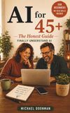 AI After 45 — The Honest Guide: Finally Understand AI