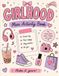 GIRLHOOD BOOK: Mein Activity Book – 50 kreative Seiten für Mädchen voller Ideen, Style, Träume & Self-Love