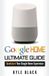 Google Home : Guide ultime pour démarrer rapidement votre expérience Google Home