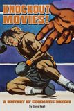Knockout Movies!: A History of Cinematic Boxing