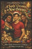 A Sweet Bourbon Lies: A "Family" Christmas in New Orleans