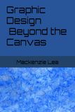 Graphic Design Beyond the Canvas