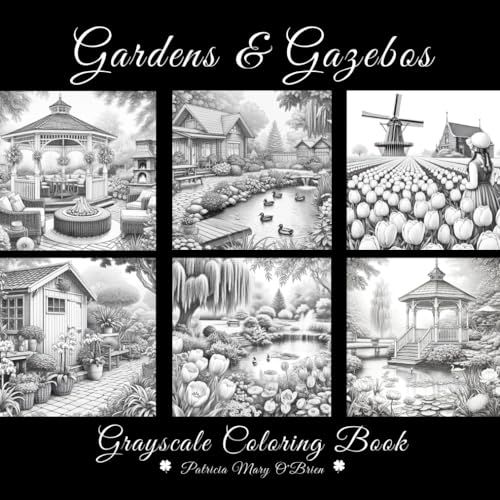 Independently published Gardens and Gazebos Grayscale Coloring Book