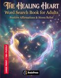 The Healing Heart Word Search Book for Adults