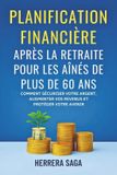 PLANIFICATION Independently Published Planification Financière Après La Retraite Pour Les Aînés de Plus de 60 ANS