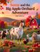 Sunny Farm Friends Adventures Sunny and The Big Apple Orchard Adventure Paperback