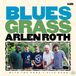 Sonic Rendezvous Arlen Roth, The Rank & Filoe Band - Blues Grass (CD)