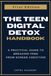 The Teen Digital Detox Handbook A Practical Guide to Breaking Free from Screen Addiction