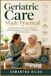 Geriatric Care Made Practical: A Clear Guide to Aging, Communication, Safety, Daily Support, and Person-Centered Care for Older Adults