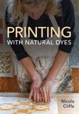 Printing The Crowood Press Ltd Printing with Natural Dyes Paperback