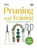 RHS Dorling Kindersley Limited RHS Pruning and Training: What, When, and How to Prune Over 800 Plants