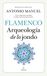 Flamenco: Flamenco: arqueología de lo jondo