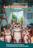 Les 3 Mousquechats: Tome 1 : Nos aventures dans la jungle-maison