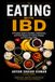 Eating With IBD: A Practical Guide to Nutrition, Deficiencies, and Food Choices for Crohn's Disease and Ulcerative Colitis