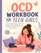 OCD Workbook for Teen Girls