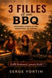 3 Filles et un BBQ: Marinées dans le vin, pimentées de drame: 1