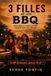 3 Filles et un BBQ: Marinées dans le vin, pimentées de drame: 1