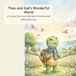 Theo and God's Wonderful World: A Trusting Turtle Learns God Made Everything Good