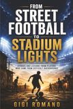 From Street Football to Stadium Lights
