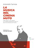 La musica nel cinema muto. Dalle origini a Luigi Laterza: un musicista dimenticato nella sua terra, ma riconosciuto nel mondo