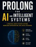 Prolong for AI and Intelligent Systems: A Practical Guide to Expert Systems, Knowledge Representation, and Logical Reasoning