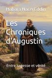 Les Chroniques d'Augustin: Entre sagesse et vérité