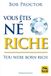 Vous êtes né riche: You were born rich