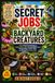 The Secret Jobs of Backyard Creatures for Kids: A Fun Animal Encyclopedia of Hidden Nature Jobs, Amazing Wildlife Facts, Insects, Bugs, Birds, and Backyard Animals for Curious Kids