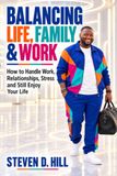 Balancing Life, Family & Work Paperback