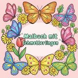Malbuch mit Schmetterlingen: Dicke und einfache Schmetterlings-Malbilder für Mädchen 4+