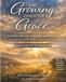 Growing THROUGH Grace: A Journey Through Grief, Hope, and Renewal Learning to Live Fully While Carrying Love Forward