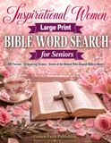 Inspirational Women of the Bible Large Print Bible Word Search for Seniors