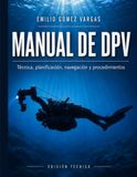 Manual DPV Manual de uso: Scooter subacuático: técnica, planificación, navegación, fallos y asistencia