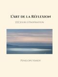 L’Art de la Réflexion – Édition de Luxe A4: 222 Jours d’Inspiration | Art, Présence & Conscience