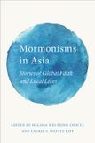 Mormonisms University Of Illinois Press Mormonisms in Asia