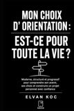 MON CHOIX D'ORIENTATION: EST-CE POUR LA VIE?