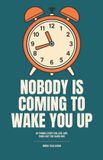 Nobody Libri GmbH Nobody Is Coming to Wake You Up Paperback