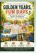 Golden Years, Fun Days: 108 Inspiring Activities for Seniors and Retirees to Stay Active, Social, Healthy, and Happy