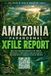 Amazonia Libri GmbH Paranormal X-File Reports- Amazonia Paranormal X-File Report. Lost Civilizations Beneath the Jungle