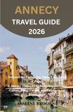 ANNECY TRAVEL GUIDE 2026