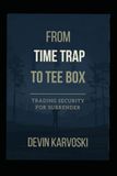 From Time Trap to Tee Box: Trading Security for Surrender