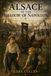 Alsace under the Shadow of Napoleon: A Novel of Friendship and War in Napoleonic Alsace (Book One of the Jean-Luc & Anna Lise Trilogy)
