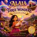 Alaia and the Three Wonders: A World Full of Magic
