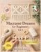 Macramé Dreams: Nodi essenziali e progetti minimal per una decorazione moderna della casa