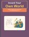 Invent Your Own World: 50 Draw, Design & Color Adventures for Creative Kids Ages 6-10