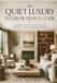 The Quiet Luxury Interior Design Guide