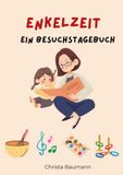 Mit den Enkeln durchs Jahr / Enkelzeit Ein Besuchstagebuch: Mit den Enkeln durchs Jahr: 15 9783565469277